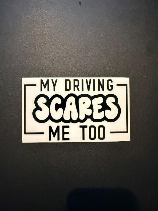 My Driving Scares Me Too